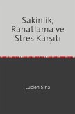 Sakinlik, Rahatlama ve Stres Karsiti