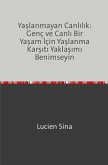 Yaslanmayan Canlilik: Genç ve Canli Bir Yasam Için Yaslanma Karsiti Yaklasimi Benimseyin