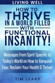 How to Thrive in a World Filled with Functional Insanity! (eBook, ePUB)