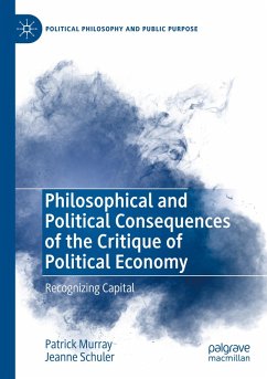 Philosophical and Political Consequences of the Critique of Political Economy - Murray, Patrick;Schuler, Jeanne