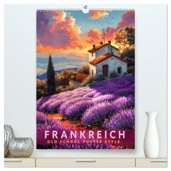 Frankreich - Old School Poster Style (hochwertiger Premium Wandkalender 2025 DIN A2 hoch), Kunstdruck in Hochglanz