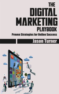 The Digital Marketing Playbook (eBook, ePUB) - Turner, Jason; AI