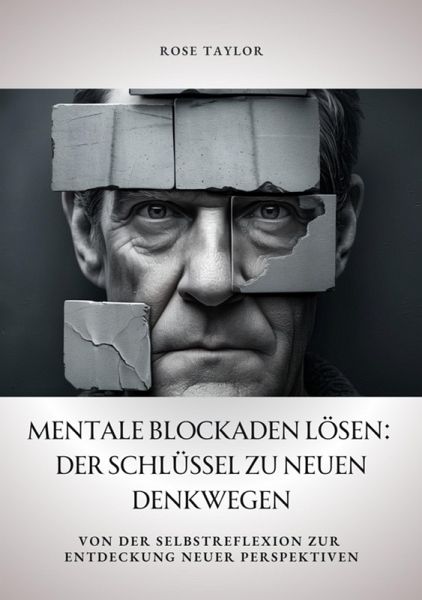 Mentale Blockaden lösen: Der Schlüssel zu neuen Denkwegen (eBook, ePUB)