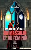 Comprendre la dualité du masculin et du féminin (eBook, ePUB) Comprendre la dualité du masculin et du féminin (eBook, ePUB)
