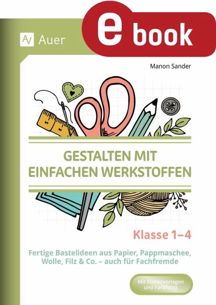 Gestalten mit einfachen Werkstoffen - Klasse 1-4 (eBook, PDF)