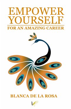 Empower yourself for an amazing career (eBook, ePUB) - De La Rosa, Blanca