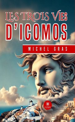 Les trois vies d'Icomos (eBook, ePUB) - Gras, Michel