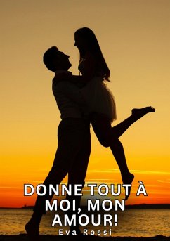 Cover Donne tout à moi, mon amour! (eBook, ePUB)