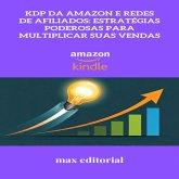 KDP da Amazon e Redes de Afiliados (eBook, ePUB) KDP da Amazon e Redes de Afiliados (eBook, ePUB)