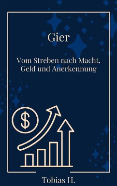 Gier - vom Streben nach Macht, Geld und Annerkennung (eBook, ePUB) - Hopfmüller, Tobias