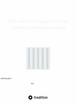 Cover Wie Harry S Truman Günther Wilke in den Knast regiert (eBook, ePUB)