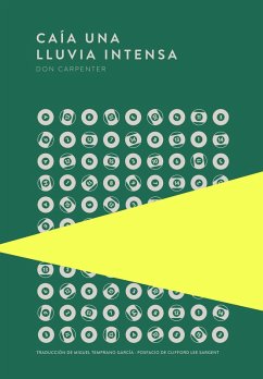 Caía una lluvia intensa (eBook, ePUB) - Carpenter, Don