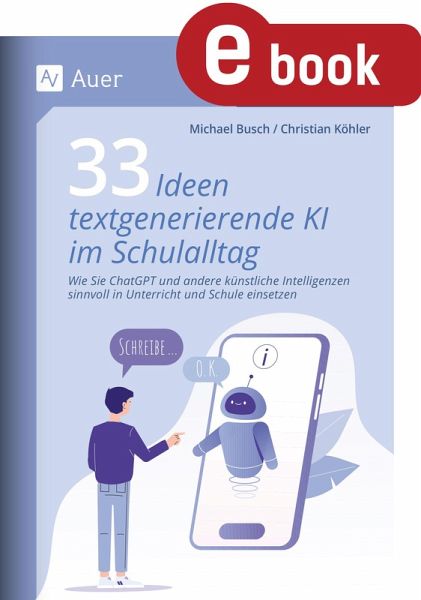 33 Ideen textgenerierende KI im Schulalltag (eBook, PDF) 33 Ideen textgenerierende KI im Schulalltag (eBook, PDF)