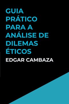 Guia Prático para a Análise de Dilemas Éticos (eBook, ePUB) Cover Guia Prático para a Análise de Dilemas Éticos (eBook, ePUB)