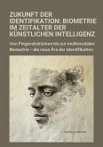 Zukunft der Identifikation: Biometrie im Zeitalter der künstlichen Intelligenz (eBook, ePUB)