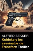 Kubinke y los asesinatos de Fráncfort: Thriller (eBook, ePUB)