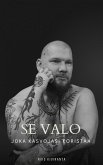 Se valo joka kasvojasi koristaa (eBook, ePUB)