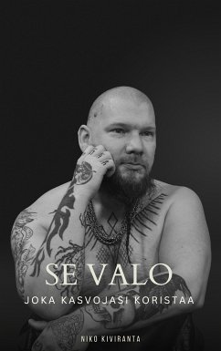 Se valo joka kasvojasi koristaa (eBook, ePUB) - Kiviranta, Niko