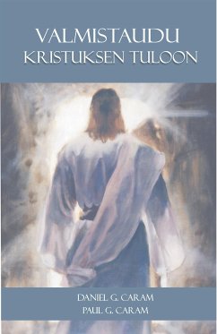 Valmistaudu Kristuksen Tuloon (eBook, ePUB) - Daniel G. Caram, Rev.; Paul G. Caram, Dr.