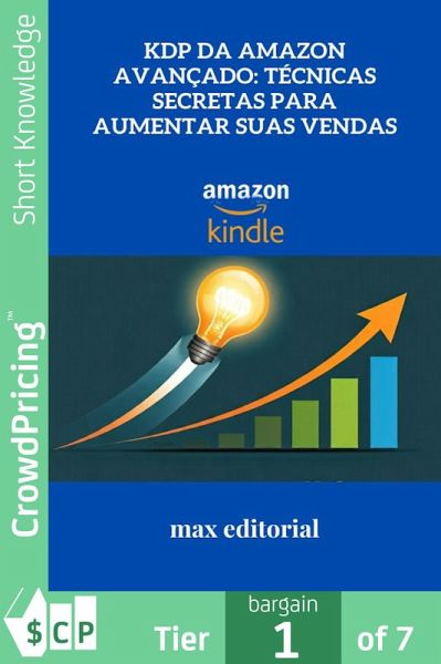 KDP da Amazon Avançado: Técnicas Secretas para Aumentar Suas Vendas (eBook, ePUB) KDP da Amazon Avançado: Técnicas Secretas para Aumentar Suas Vendas (eBook, ePUB)