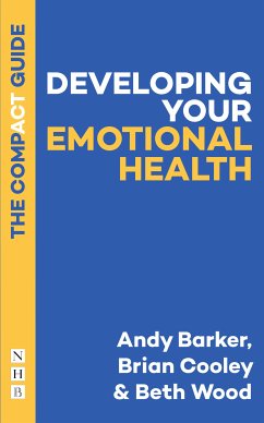 Developing Your Emotional Health: The Compact Guide (eBook, ePUB) - Barker, Andy; Cooley, Brian; Wood, Beth