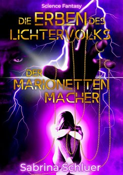 Die Erben des Lichtervolks, Science Fantasy, in einer dystopischen Welt wurde die Menschheit technisch versklavt (eBook, ePUB) - Schluer, Sabrina