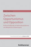 Zwischen Opportunismus und Opposition: Kulturschaffende im Nationalsozialismus am Beispiel Erich Ebermayers (eBook, PDF)