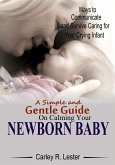 A Simple and Gentle Guide on Calming your Newborn Baby (eBook, ePUB)