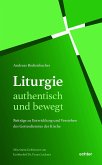 Liturgie – authentisch und bewegt. (eBook, PDF)