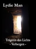 Trägerin des Lichts - Verbergen (eBook, ePUB)