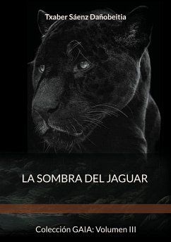 La sombra del jaguar (eBook, ePUB) - Sáenz Dañobeitia, Txaber