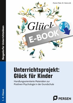 Unterrichtsprojekt: Glück für Kinder (eBook, PDF) - Meier, Myriam; Isik, Verena