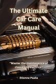 The Ultimate Car Care Manual The Ultimate Car Care Manual