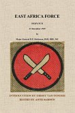 East Africa Force Despatch 31 December 1939 by Major-General D.P. Dickinson, DSO, OBE, MC East Africa Force Despatch 31 December 1939 by Major-General D.P. Dickinson, DSO, OBE, MC