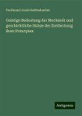 Geistige Bedeutung der Mechanik und geschichtliche Skizze der Entdeckung ihrer Principien