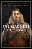 The Madness of Courage The Madness of Courage