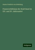 Finanzverhältnisse der Stadt Basel im XIV. und XV. Jahhrundert