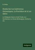 Études Sur Les Institutions Germaniques, La Procédure de la Lex Salica