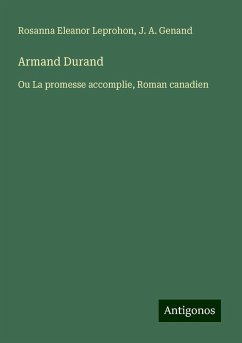 Armand Durand - Leprohon, Rosanna Eleanor; Genand, J. A.