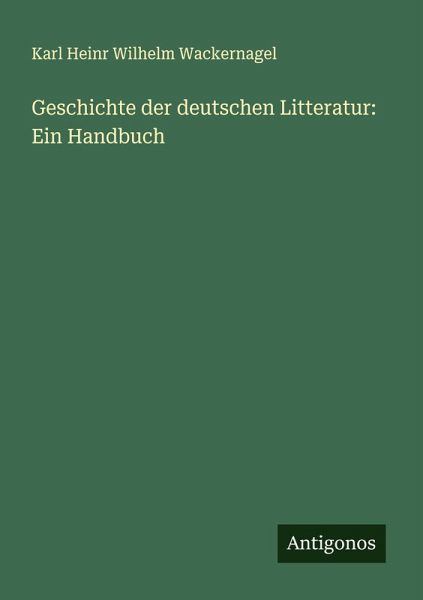 Geschichte der deutschen Litteratur: Ein Handbuch