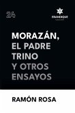 Morazán, el Padre Trino y otros Ensayos