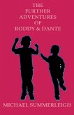 The Further Adventures of Roddy & Dante The Further Adventures of Roddy & Dante