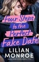 Cover Four Steps to the Perfect Fake Date