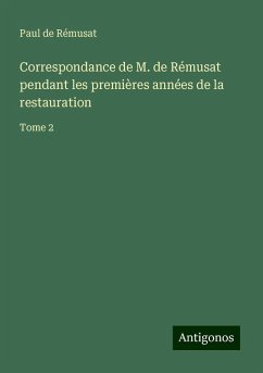 Correspondance de M. de Rémusat pendant les premières années de la restauration - Rémusat, Paul de