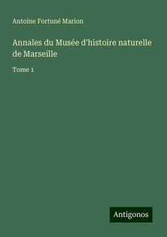 Annales du Musée d'histoire naturelle de Marseille - Marion, Antoine Fortuné