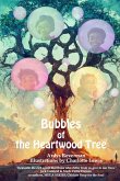 Bubbles of the Heartwood Tree