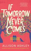 If Tomorrow Never Comes If Tomorrow Never Comes