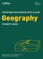 Cambridge International AS & A Level Geography Student's Book - Schindler, Andy; Lenon, Barnaby; Palot, Iain; Kitchen, Rebecca; Morris, Robert