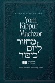 A Companion to the Yom Kippur Machzor A Companion to the Yom Kippur Machzor