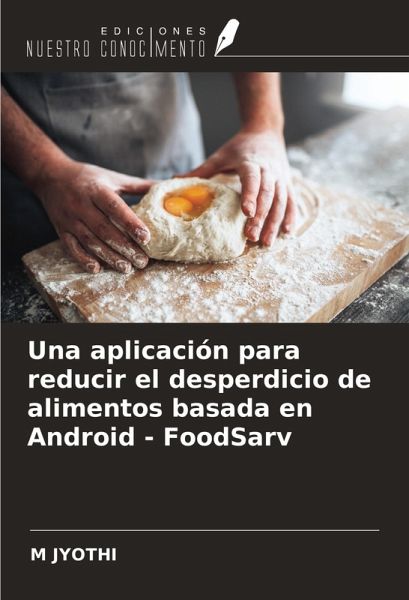 Una aplicación para reducir el desperdicio de alimentos basada en Android - FoodSarv Una aplicación para reducir el desperdicio de alimentos basada en Android - FoodSarv